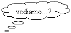 Fumetto 4: vediamo...?
